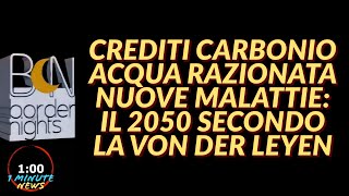 CREDITI CARBONIO, ACQUA RAZIONATA, NUOVE MALATTIE: IL 2050 SECONDO LA VON DER LEYEN - 1 Minute News