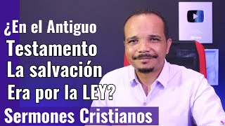 Sermones Cristianos: La importancia de la ley y la gracia en el Antiguo y Nuevo Testamento