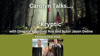 Kryptic - Interview with Director Kourtney Roy and Actor Jason Deline for Fantasia Fest 2024