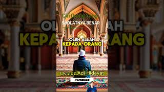 yang pertama berubah ketika shalat kita benar bukan dunia tapi perilaku kita #ustadzadihidayat