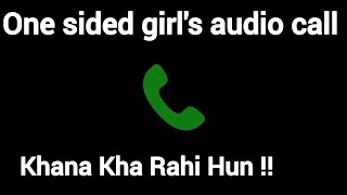 Khana Kha Rahi Hun - One sided girl's audio call #girlvoiceprank @originalgirlsoundhub#audio #call