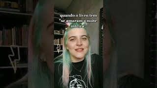 Quando o livro tem "se amaram a noite inteira"