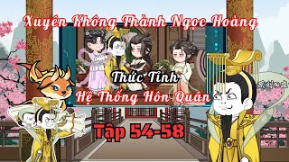 Tập 54-58 | Xuyên Không Thành Ngọc Hoàng Thức Tỉnh Hệ Thống Hôn Quân | Nhím Vietsub