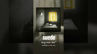 Dog Man Star 30 - Out 18 October #TheLondonSuede