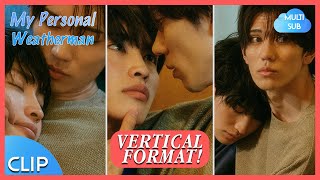 ENG SUB MULTI [Vertical Clip] A Drunken Confession Out of Jealousy | My Personal Weatherman | EP4