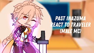 Past Inazuma react to Traveler (male mc) // Genshin Impact // Gacha club