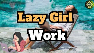 Lazy Girl Job - Tips for a relaxing working life! | Knowledge Classroom | OMT