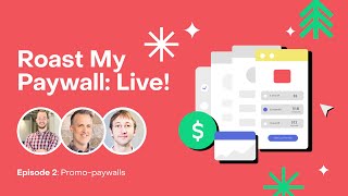 Roast My Paywall: Live! — Episode 2: Promo-paywalls (December 2023)