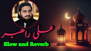 Ali ( R.A ) Rahbar || Mufti Saeed Arshad || Slow and Reverb || New Manqabat 2024.