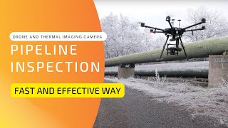 Pipeline Inspection Workflow | Using Drone and Thermal Imaging Camera WIRIS Pro