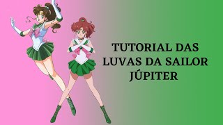 Tutorial das luvas da Sailor Júpiter - Sailor moon