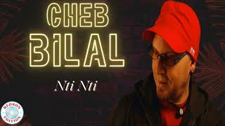 Cheb Bilal - Nti nti