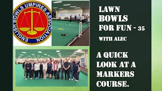 A Quick Look at a markers course. - Lawn Bowls for Fun 35.