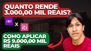 Nubank x Banco Iti? Quanto rende 3 mil reais? Como investir e ganhar dinheiro.