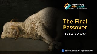 The Final Passover | Luke 22:7-17