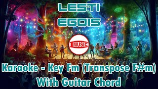 Lesti - Egois [Karaoke - Key Fm (Transpose F#m) - Guitar Chord]