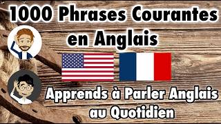 1000 Phrases Courantes en Anglais - Apprends à Parler Anglais au Quotidien