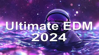 Ultimate EDM Playlist 2024 | Nonstop Dance Hits & Festival Bangers | Best Electronic Music Mix 2024