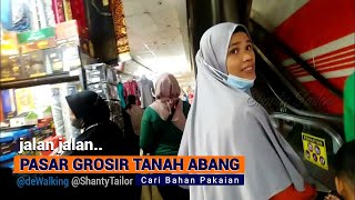 Jalan Jalan ke Pasar Tanah Abang cari bahan baju planel..bareng @deWalking