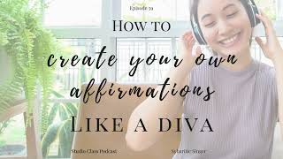 Micro Action Monday - Crafting Your Diva Affirmations - [Studio Class podcast]