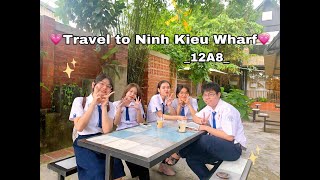 My Can Tho- Travel to Ninh Kieu Wharf 12A8 Thảo Vy Quỳnh Như Ngọc Diệp Minh Hoàng Minh Uyên