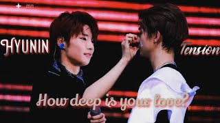 🍁🌑Hyunin tension 🌑🍁 -사랑- How deep is your love?🦋Hyunjin + jeongin 💞