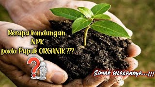 Kandungan NPK pada pupuk ORGANIK