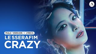 LE SSERAFIM - CRAZY | MALE VERSION + LYRICS