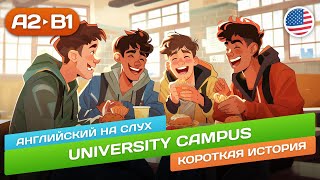 University Campus - Рассказ Среднего Уровня (B1) 🎧 Английский на Слух