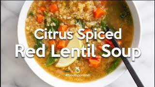 Citrus Spiced Red Lentil Soup