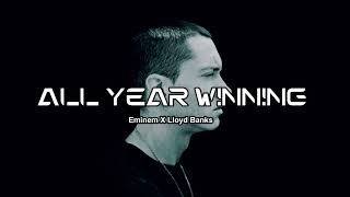 Eminem X Lloyd Banks - All Year Winning (NEW SONG 2023)