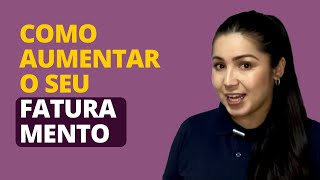 COMO AUMENTAR O SEU FATURAMENTO