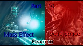 Mass Effect react to Dead Space part 10