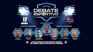 DEBATE ESPORTIVO - 13/06/2024