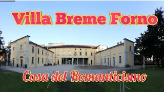 Villa Breme Forno: la casa del Romanticismo (in via Martinelli )