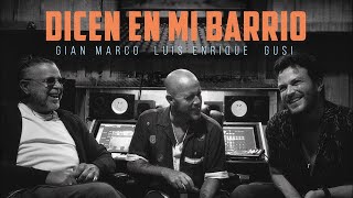 Gian Marco, Luis Enrique, Gusi - Dicen En Mi Barrio