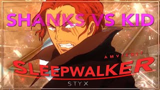 SHANKS VS KID || SleepWalker|| [AMV/EDIT]