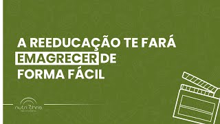 A reeducação alimentar é o processo pelo qual o emagrecimento acontece forma mais fácil