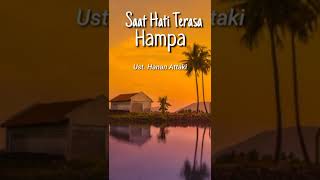 Saat Hati Terasa Hampa - Ustadz Hanan Attaki #shorts #like #subscribe