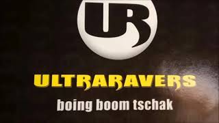 Ultraravers - Boing Boom Tschak (Original Mix) (2002)