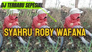 DJ SYAHRU ROBY WAFANA _DJ SPESIAL MAULID NABI TERBARU 2024_ VIRAL TIK TOK