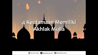 4 Keutamaan Memiliki Akhlak Mulia