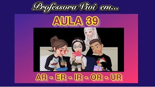 Aula 39 - ar er ei or ur