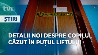 DETALII NOI DESPRE COPILUL CĂZUT ÎN PUȚUL LIFTULUI