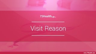 75Health Visit Reason