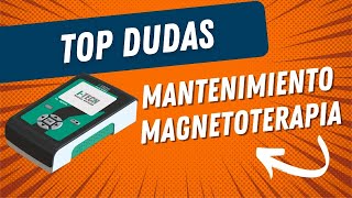 ¿Cómo es el mantenimiento y soporte técnico de los aparatos de magnetoterapia? 👉 TOP DUDAS 5/9