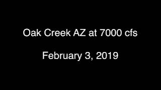 Oak Creek AZ at 7000 cfs - February 3, 2019