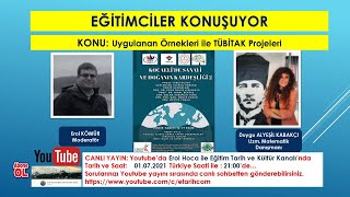 EĞİTİMCİLER KONUŞUYOR: Uygulanan Örnekleri ile TÜBİTAK Projeleri