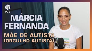 KNOW PODCAST #31 - MÁRCIA FERNANDA - MÃE DE AUTISTA (ORGULHO AUTISTA)