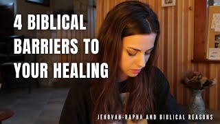 4 Biblical Barriers that may Stop your Healing